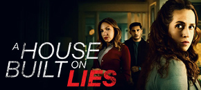 Title card for LMN's 2026 film "A House Built on Lies" with large, bold white and red lettering. A dramatic low-light scene featuring Kimberly-Sue Murray as Daisy, Diana Salvatore as Louise and Ansh Pandey as Zack in an indoor setting. In the foreground, Daisy, a woman with long, dark wavy hair looks over her shoulder with a tense expression. In the background, Zack and Louise stand watching, all illuminated by moody, warm lighting.
