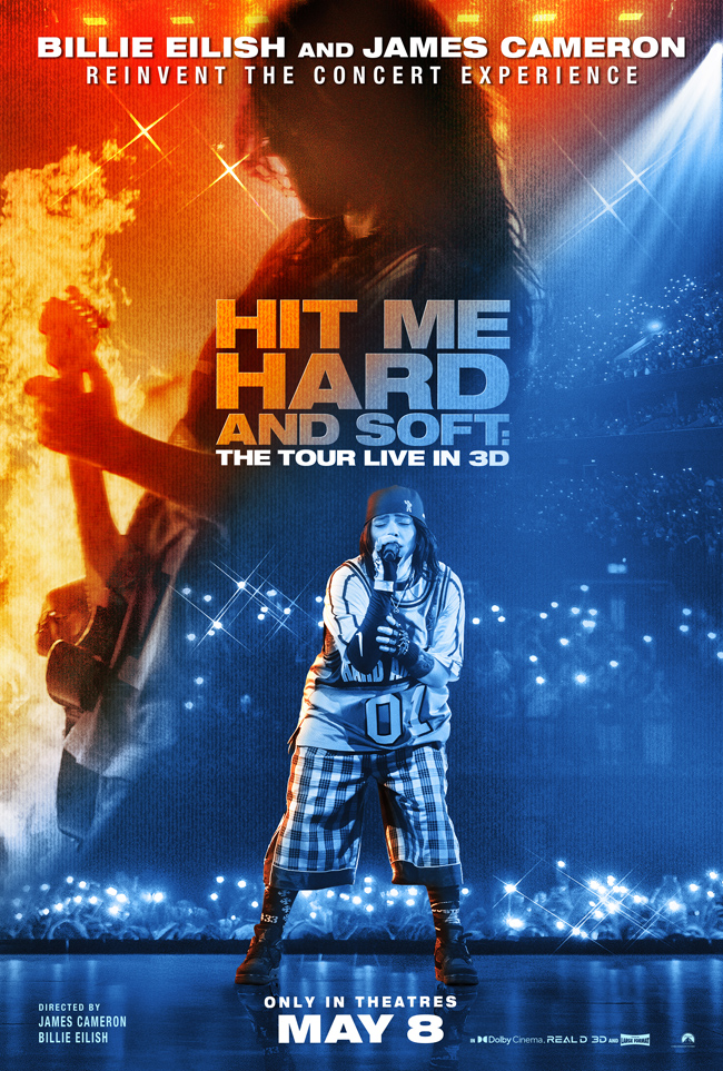 Movie poster for 2026 Billie Eilish concert film "Hit Me Hard and Soft: The Tour Live in 3D" featuring Eilish, wearing a sports jersey, with "Hard and Soft 01" on the front, and plaid pants, singing into a microphone center-frame, with a silhouetted figure playing guitar in the background amidst a dramatic orange and blue lighting scheme. With white text at top stating "Billie Eilish and James Cameron Reinvent the Concert Experience", and white text at the bottom stating "Only in Theaters May 8". Smaller blue text in the lower left corner states "Directed by James Cameron, Billie Eilish", with logos for Dolby Cinema, Real 3D, Large Format and Paramount Pictures in blue at lower right corner.