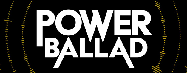 Bold white text reading 'Power Ballad' against a black background, flanked by yellow soundwave patterns, conveying a dynamic musical theme.