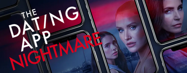 A promotional image titled "THE DATING APP NIGHTMARE" featuring a collage of overlapping smartphone screens. Each screen displays a cinematic, close-up portrait of one of three women, Haley Pullos as Sarah, Nicky Whelan as Kate and Charisma Carpenter as Rena with serious expressions, set against a dark, moody background illuminated by red and blue light.